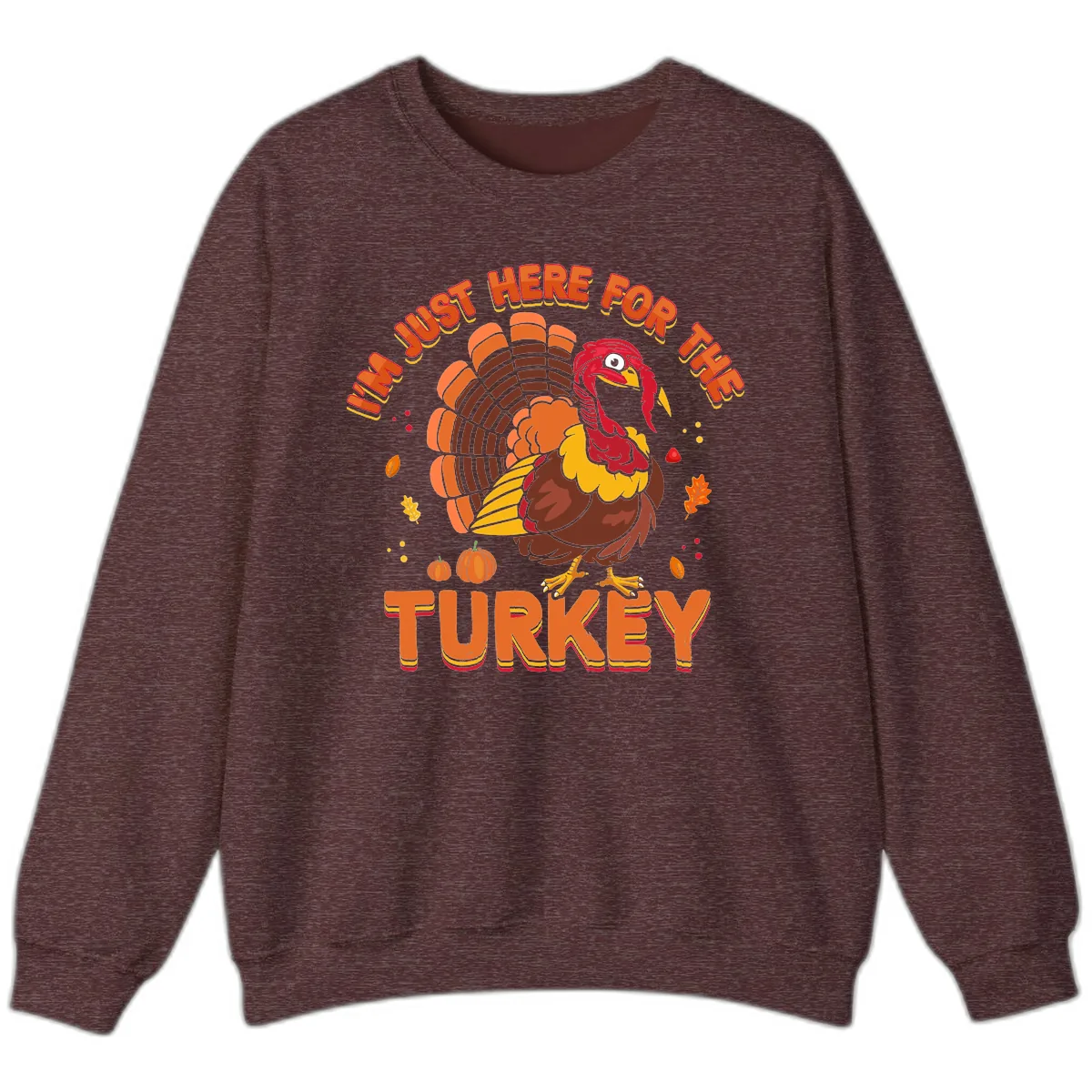 I'm Just Here For The Turkey Sweatshirt in Heather Sport Dark Maroon